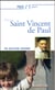 Prier 15 jours avec... : Saint Vincent de Paul