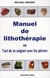 Manuel de lithothérapie - ou l'art de soigner