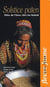 Solstice païen - fêtes de l'hiver chez les Kalash