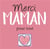 Merci maman pour tout !