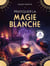 Pratiquer la magie blanche