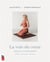 La voie du coeur. yoga pour une sante globale