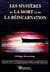 Les mysteres de la mort et de la reincarnation