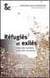 Refugies et exiles - crise des societes, crise des territoires