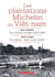 Les plantations Michelin au Viet Nam