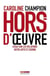 Hors d'oeuvre - essai  sur les relations entre arts et cuisine