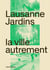 Lausanne Jardins : La ville autrement