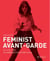 Feminist avant-garde : art of the 1970s in the sammlung Verbund collection, Vienna