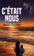 C'était nous