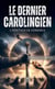 Le dernier Carolingien : L'héritage de Gerberge