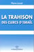 LA TRAHISON DES CLERCS D'ISRAEL