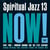 Spiritual Jazz 13: Now! Part Two - Modern Sounds For The 21st Century