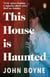 This house is haunted