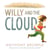 WILLY AND THE CLOUD
