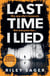 LAST TIME I LIED