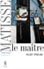 Matisse. le maitre, vol. 2 (1909-1954)