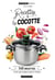 Recettes à la cocotte : 140 recettes pour une cuisine saine et rapide !