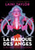 La marque des anges Tome 3 : au-delà des légendes