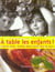 A table les enfants ! - cuisine saine, recettes plaisir pour tous les jours