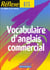 Vocabulaire d'anglais commercial - BTS