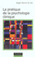 La pratique de la psychologie clinique