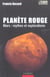 Planete rouge - mars : mythes et explorations