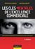 Les clés mentales de l'excellence commerciale - 2e éd. - Lauréat prix DCF du Livre - 2019