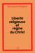 Liberté religieuse et Règne du Christ