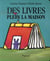 Livres plein la maison (Des)
