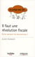 Il faut une révolution fiscale