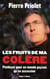 Les fruits de ma colère - plaidoyer pour un monde paysan qu'on assassine