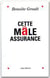 Cette mâle assurance