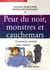 Peur du noir, monstres et cauchemars