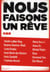 Nous faisons un rêve