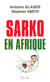 Sarko en Afrique