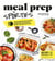 Meal prep de sportifs : 15 semaines de menus préparés à l'avance pour sportifs pressés