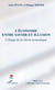 L'économie entre savoir et illusion - critiqu de la raison économique