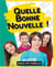 Quelle bonne nouvelle ! a la découverte de la foi chrétienne