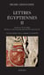 Lettres égyptiennes II - l'apogée du Nouvel Empire : Hatshepsout, Thoutmosis III, Amenothep II et Thoutmosis IV