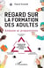 Regard sur la formation des adultes - analyse et propositions