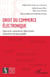Droit du commerce électronique : enjeux civils, consuméristes, cybercriminels, d'extranéité et de déterritorialité