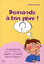 DEMANDE A TON PERE
