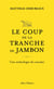 Le coup de la tranche de jambon : Une anthologie du canular