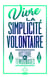 Vivre la simplicité volontaire - histoire et témoignages