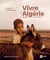 Vivre en algérie : du xixe au xxe siècle