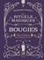 Mes rituels magiques avec des bougies : Sortilèges pour transformer votre vie