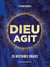Dieu agit : 35 histoires vraies