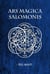Ars magica salomonis - l'art magique de salomon