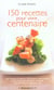 200 recettes pour vivre centenaire