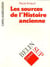 Les sources de l'histoire ancienne